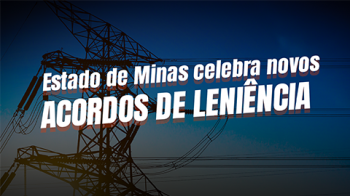 CGE/MG, AGE/MG E MPMG assinam Acordos de Leniência com as empresas Moinho S.A e Passos Maia Energética S.A.
