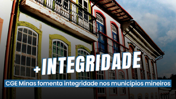 CGE Minas fomenta integridade nos municípios mineiros