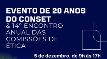 Conset realiza evento em celebração aos 20 anos do Conselho e do Código de Ética