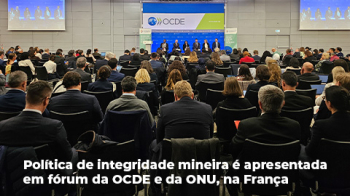 Política de integridade mineira é apresentada em fórum da OCDE e da ONU, na França