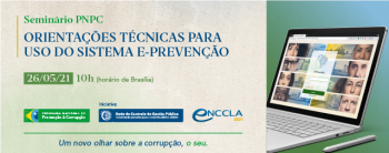 Programa Nacional de Prevenção à Corrupção orientará gestores públicos para uso do Sistema e-Prevenção