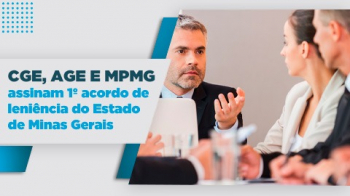 CGE/MG, AGE/MG E MPMG assinam acordo de leniência com Andrade Gutierrez